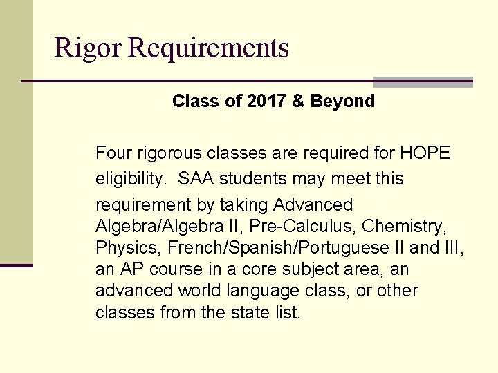 Rigor Requirements Class of 2017 & Beyond Four rigorous classes are required for HOPE