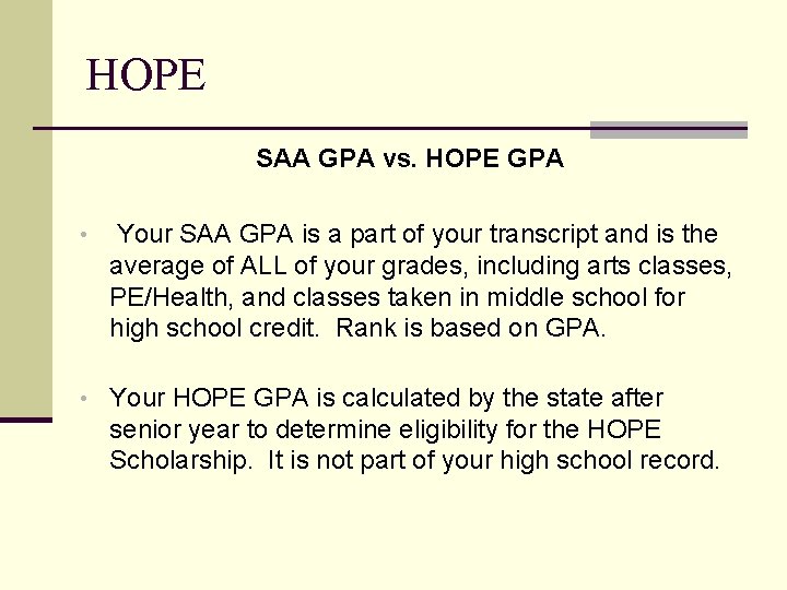HOPE SAA GPA vs. HOPE GPA • Your SAA GPA is a part of