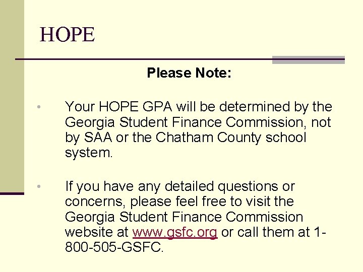 HOPE Please Note: • Your HOPE GPA will be determined by the Georgia Student