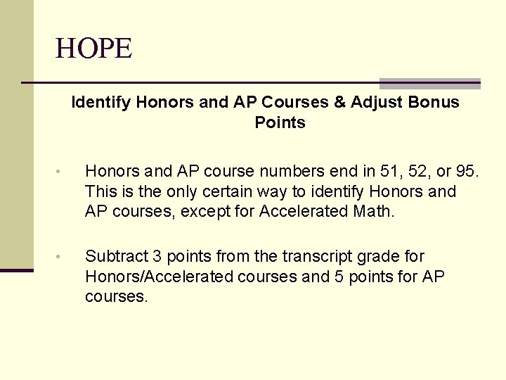 HOPE Identify Honors and AP Courses & Adjust Bonus Points • Honors and AP