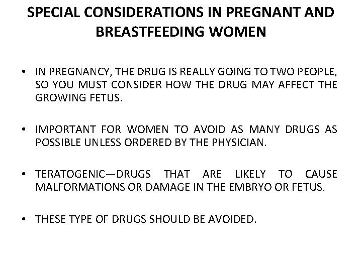 SPECIAL CONSIDERATIONS IN PREGNANT AND BREASTFEEDING WOMEN • IN PREGNANCY, THE DRUG IS REALLY