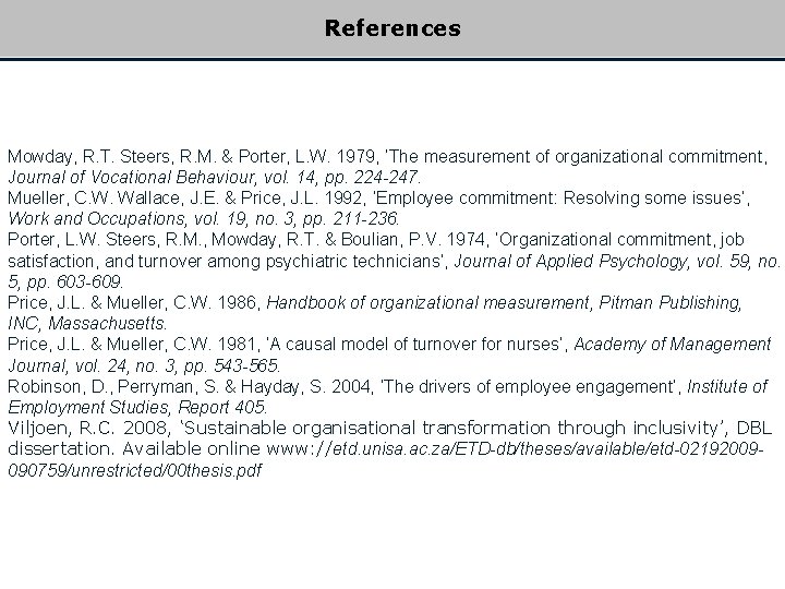 References Mowday, R. T. Steers, R. M. & Porter, L. W. 1979, ‘The measurement