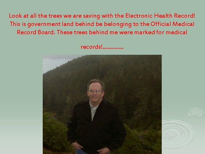 Look at all the trees we are saving with the Electronic Health Record! This