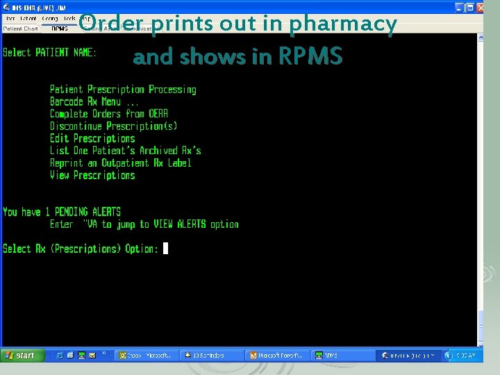 Order prints out in pharmacy and shows in RPMS 