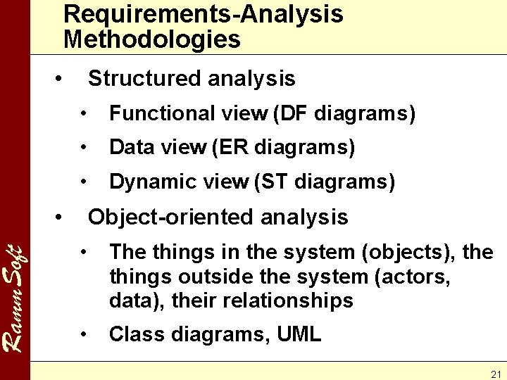 Ramm. Soft Requirements-Analysis Methodologies • Structured analysis • Functional view (DF diagrams) • Data