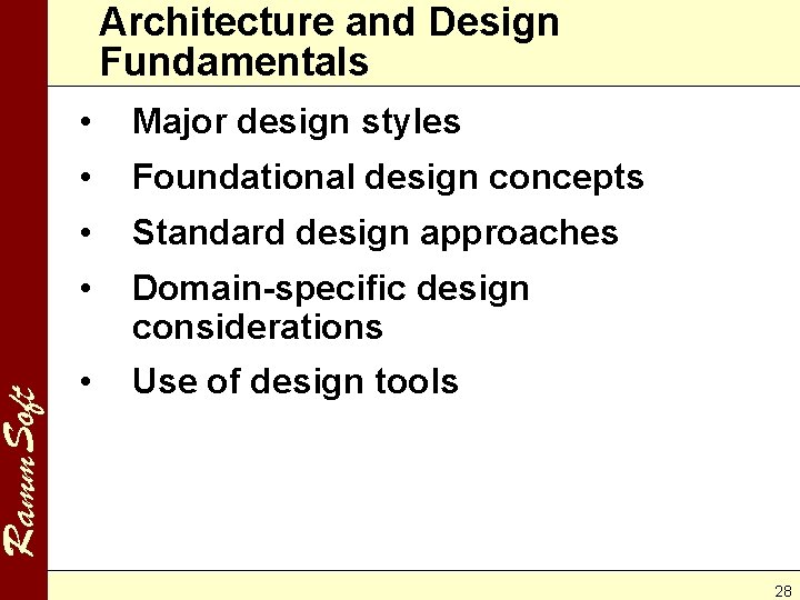Ramm. Soft Architecture and Design Fundamentals • Major design styles • Foundational design concepts