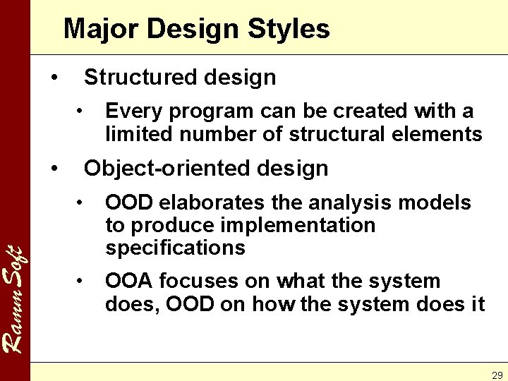 Ramm. Soft Major Design Styles • Structured design • • Every program can be