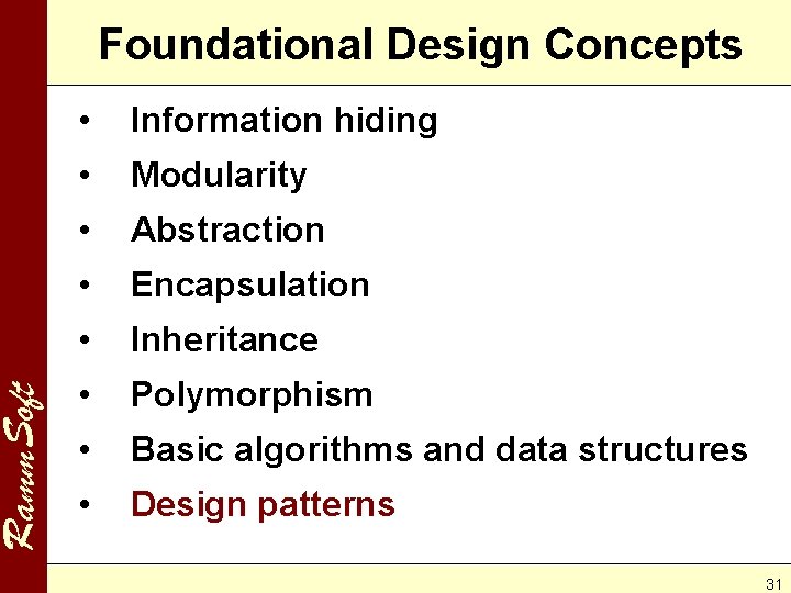Ramm. Soft Foundational Design Concepts • Information hiding • Modularity • Abstraction • Encapsulation