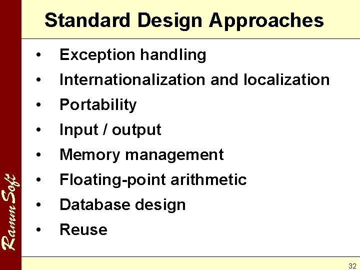 Ramm. Soft Standard Design Approaches • Exception handling • Internationalization and localization • Portability