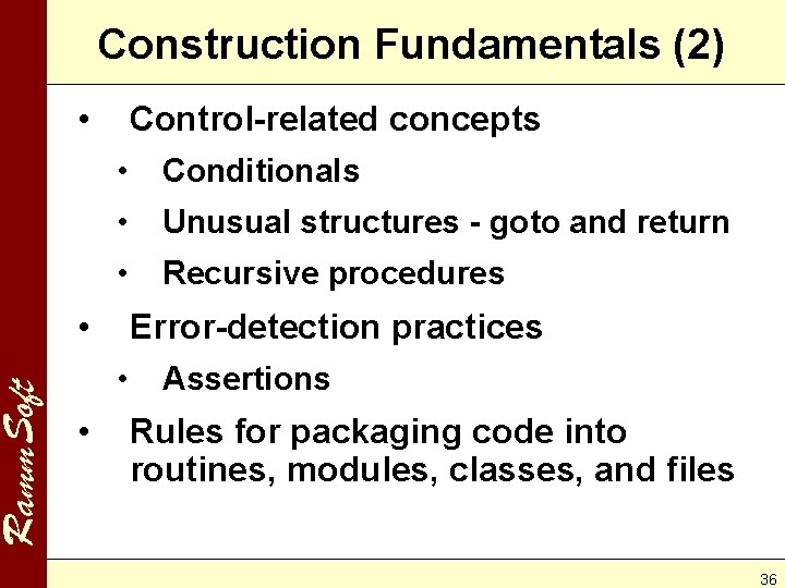 Ramm. Soft Construction Fundamentals (2) • Control-related concepts • Conditionals • Unusual structures -