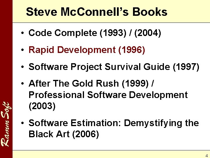 Ramm. Soft Steve Mc. Connell’s Books • Code Complete (1993) / (2004) • Rapid