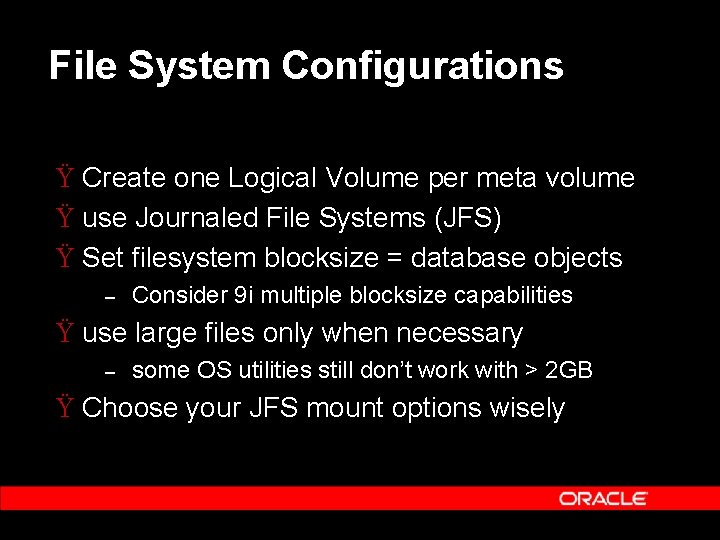 File System Configurations Ÿ Create one Logical Volume per meta volume Ÿ use Journaled