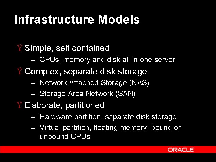 Infrastructure Models Ÿ Simple, self contained – CPUs, memory and disk all in one