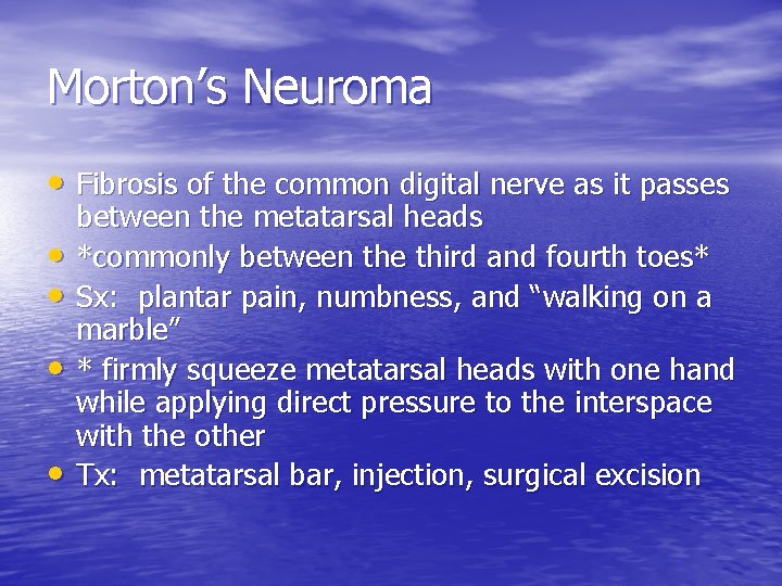 Morton’s Neuroma • Fibrosis of the common digital nerve as it passes • •