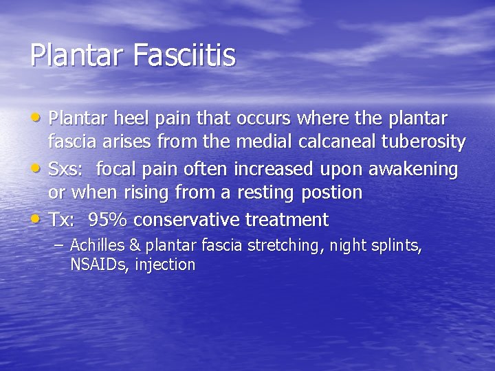 Plantar Fasciitis • Plantar heel pain that occurs where the plantar • • fascia