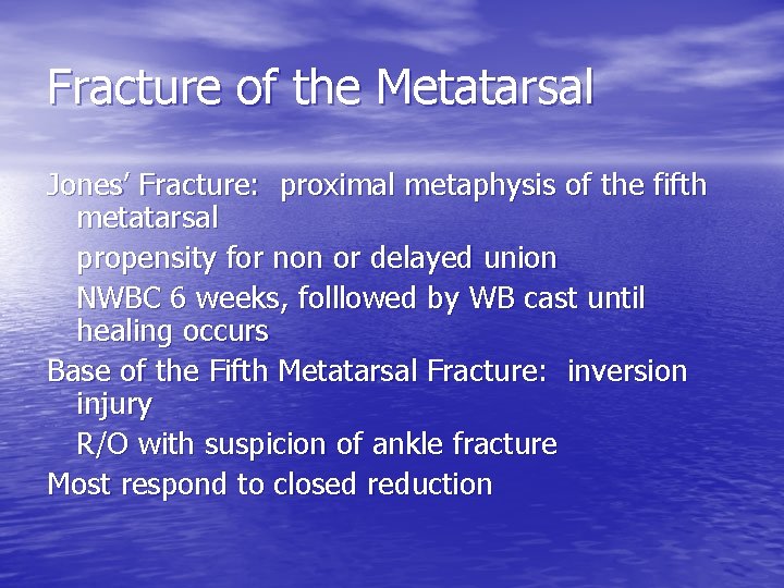 Fracture of the Metatarsal Jones’ Fracture: proximal metaphysis of the fifth metatarsal propensity for