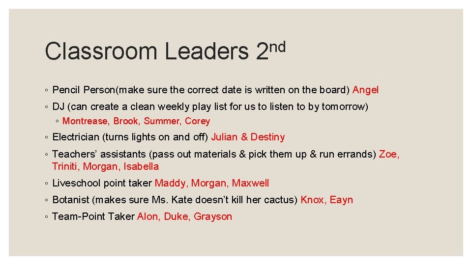 nd Classroom Leaders 2 ◦ Pencil Person(make sure the correct date is written on