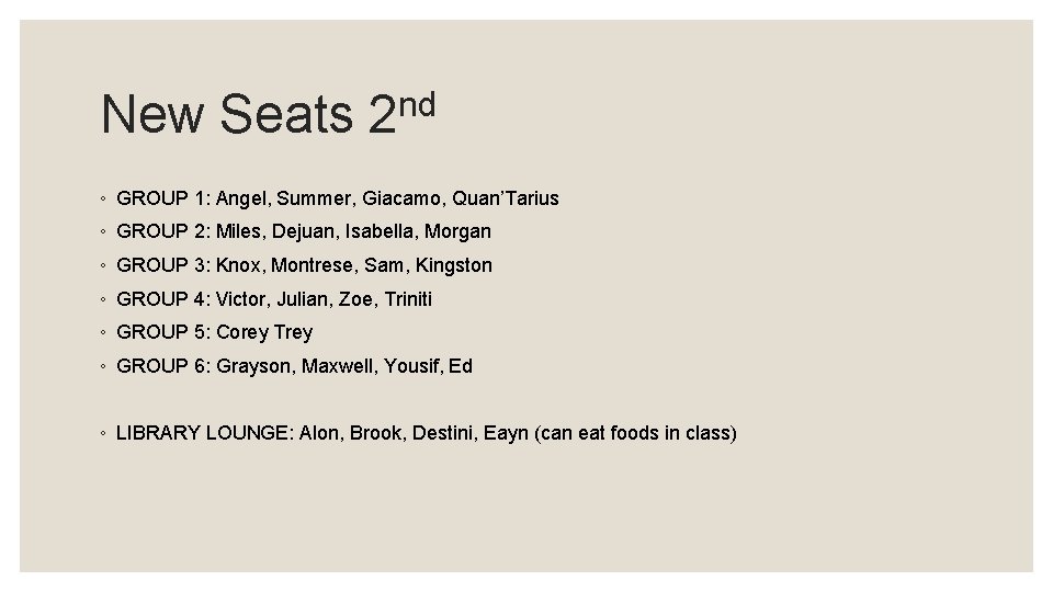 nd New Seats 2 ◦ GROUP 1: Angel, Summer, Giacamo, Quan’Tarius ◦ GROUP 2: