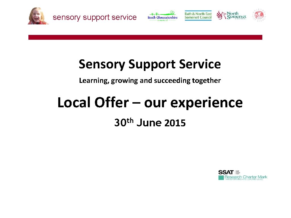 sensory support service Sensory Support Service Learning, growing and succeeding together Local Offer –