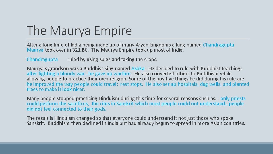 The Maurya Empire After a long time of India being made up of many