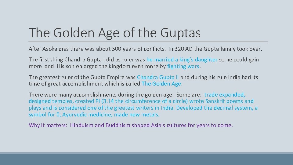 The Golden Age of the Guptas After Asoka dies there was about 500 years