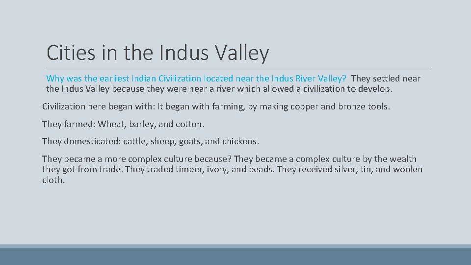 Cities in the Indus Valley Why was the earliest Indian Civilization located near the