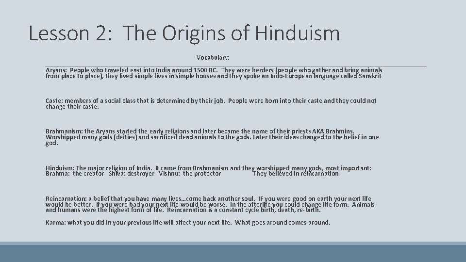 Lesson 2: The Origins of Hinduism Vocabulary: Aryans: People who traveled east into India