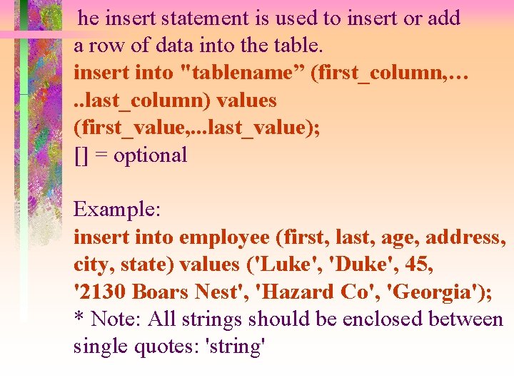 he insert statement is used to insert or add a row of data into