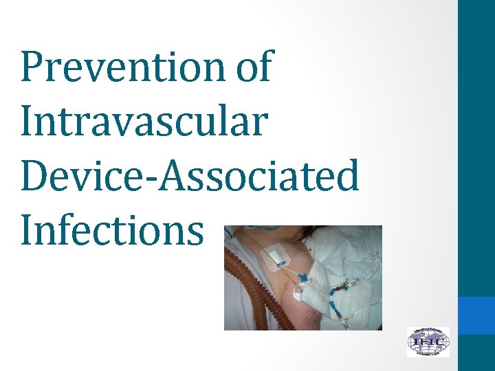 Prevention of Intravascular Device-Associated Infections 