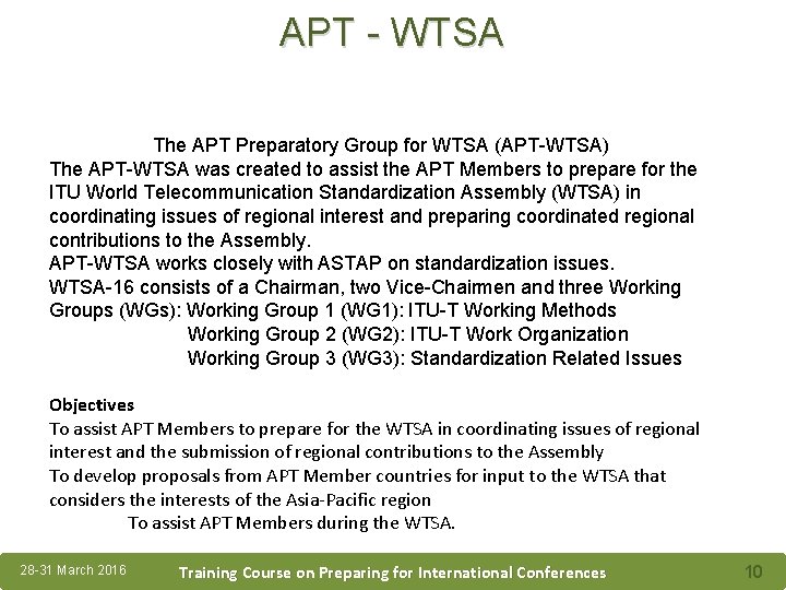 APT - WTSA The APT Preparatory Group for WTSA (APT-WTSA) The APT-WTSA was created