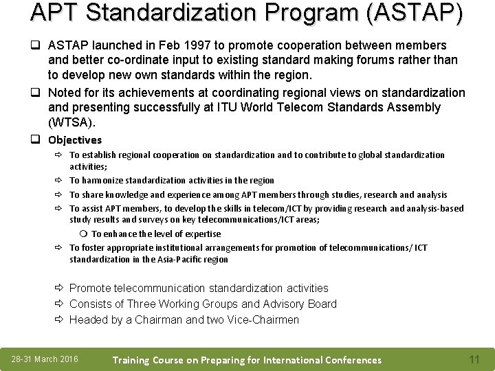 APT Standardization Program (ASTAP) q ASTAP launched in Feb 1997 to promote cooperation between