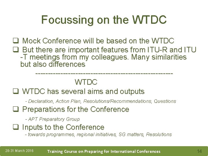 Focussing on the WTDC q Mock Conference will be based on the WTDC q