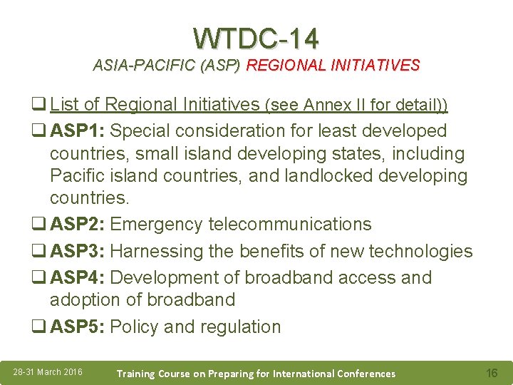 WTDC-14 ASIA-PACIFIC (ASP) REGIONAL INITIATIVES q List of Regional Initiatives (see Annex II for