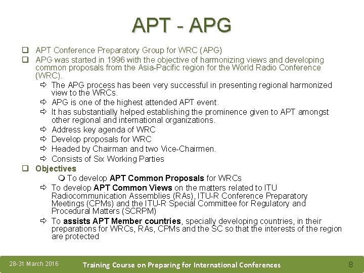APT - APG q APT Conference Preparatory Group for WRC (APG) q APG was