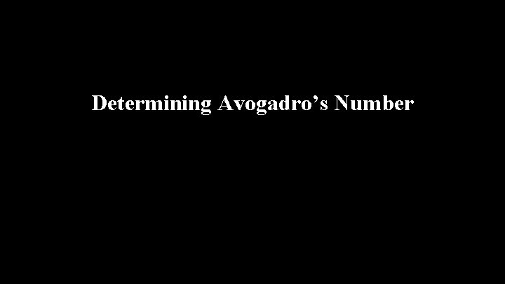 Determining Avogadro’s Number 