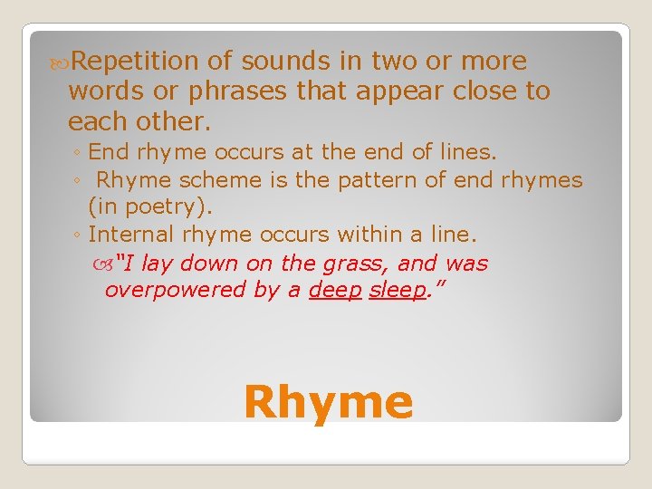  Repetition of sounds in two or more words or phrases that appear close