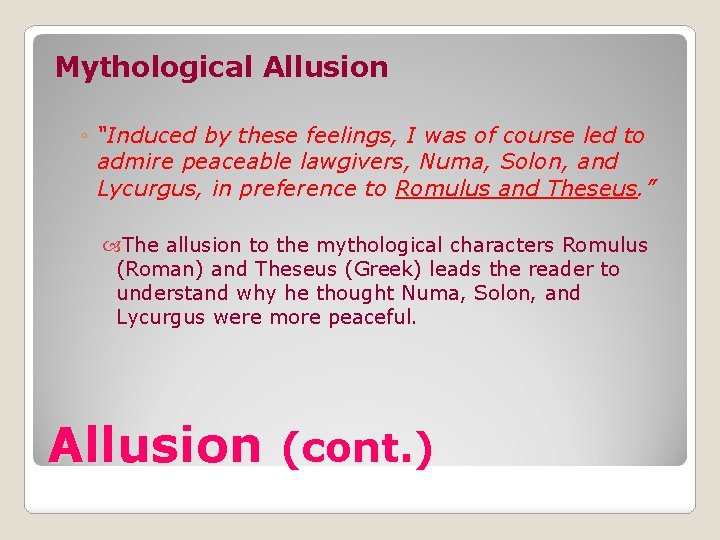 Mythological Allusion ◦ “Induced by these feelings, I was of course led to admire