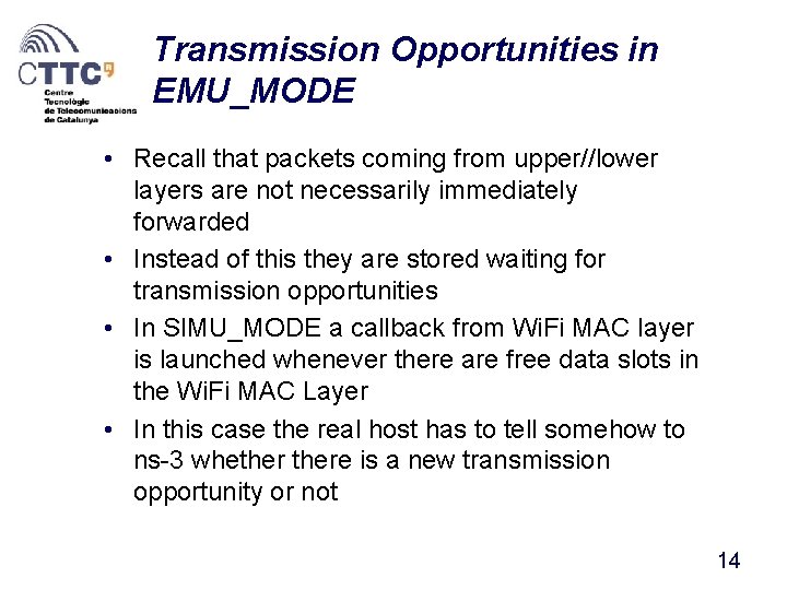 Transmission Opportunities in EMU_MODE • Recall that packets coming from upper//lower layers are not