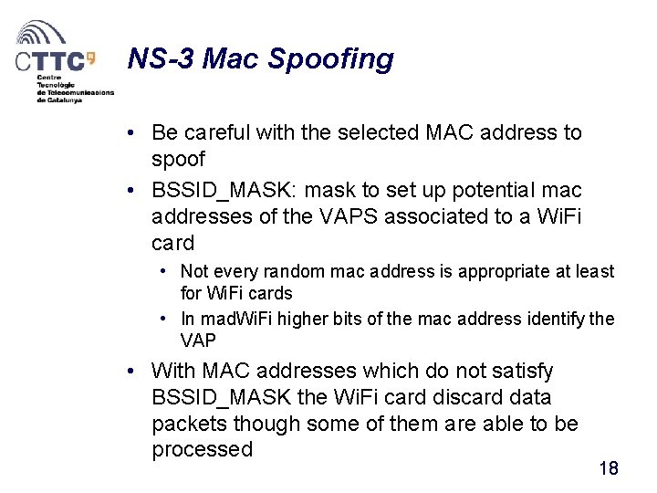 NS-3 Mac Spoofing • Be careful with the selected MAC address to spoof •