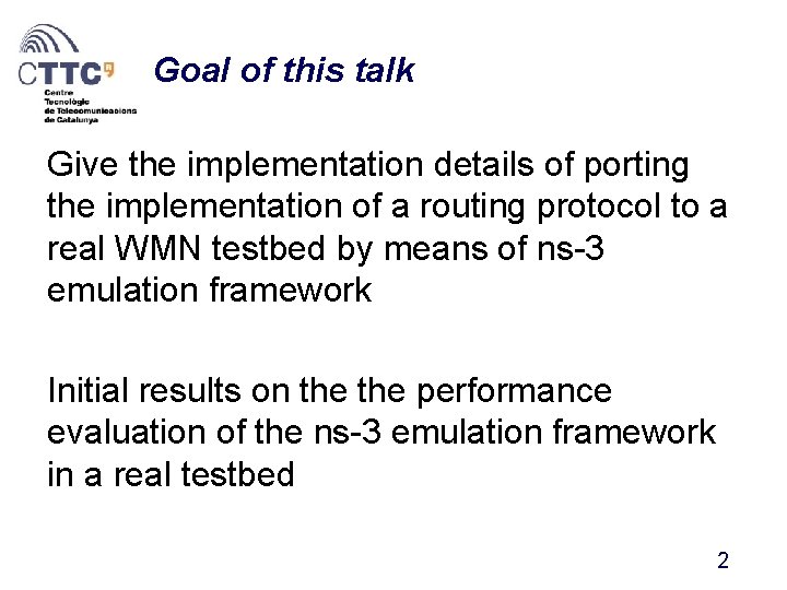 Goal of this talk Give the implementation details of porting the implementation of a