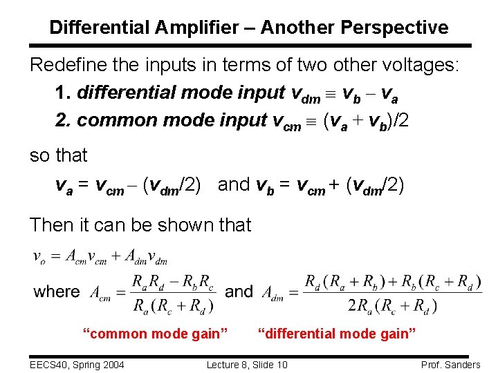 Differential Amplifier – Another Perspective Redefine the inputs in terms of two other voltages: Differential Amplifier – Another Perspective Redefine the inputs in terms of two other voltages: