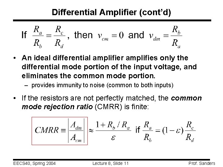 Differential Amplifier (cont’d) • An ideal differential amplifier amplifies only the differential mode portion Differential Amplifier (cont’d) • An ideal differential amplifier amplifies only the differential mode portion