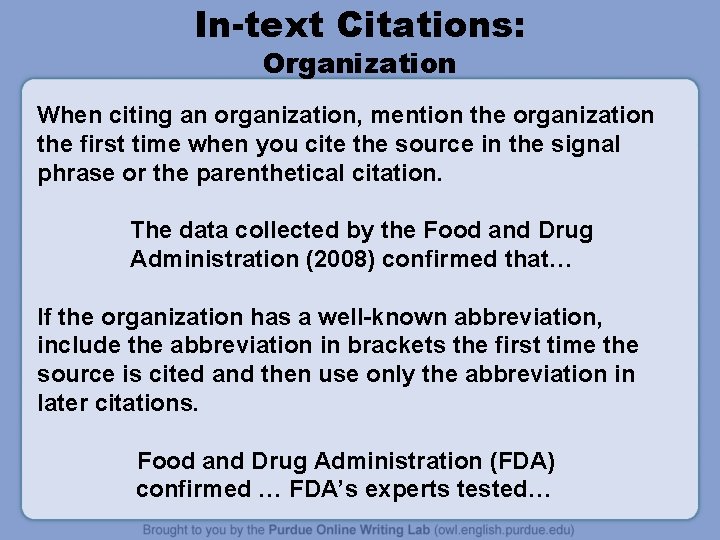 In-text Citations: Organization When citing an organization, mention the organization the first time when