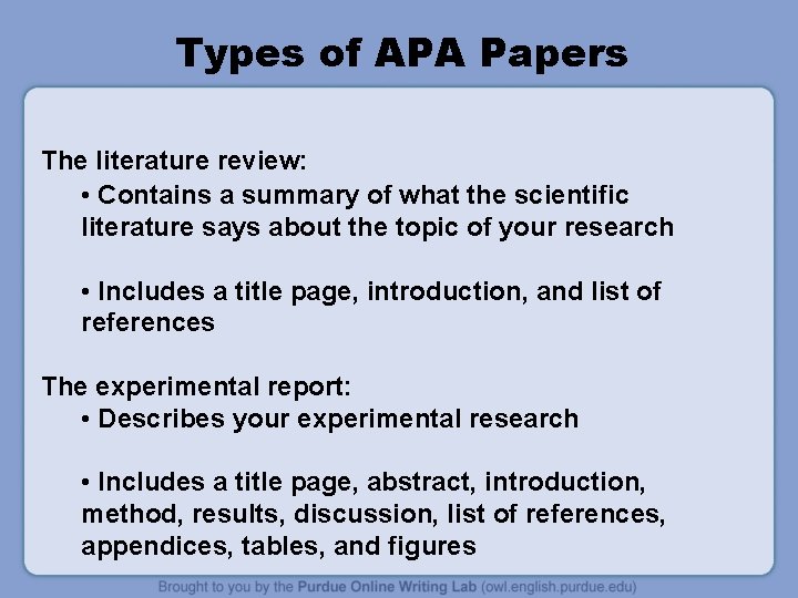 Types of APA Papers The literature review: • Contains a summary of what the Types of APA Papers The literature review: • Contains a summary of what the
