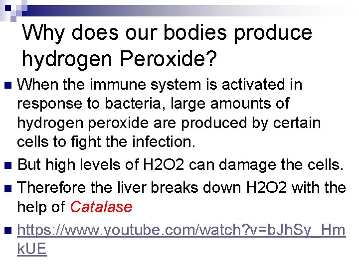 Why does our bodies produce hydrogen Peroxide? When the immune system is activated in