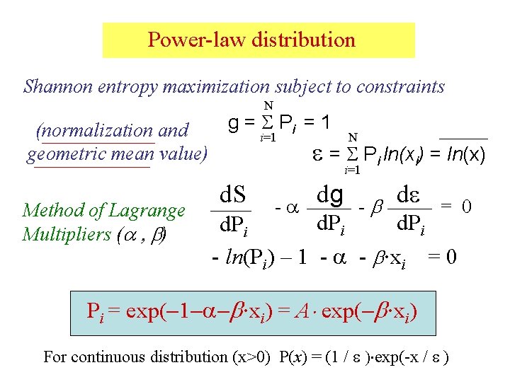 Power-law distribution Shannon entropy maximization subject to constraints N g = S Pi =