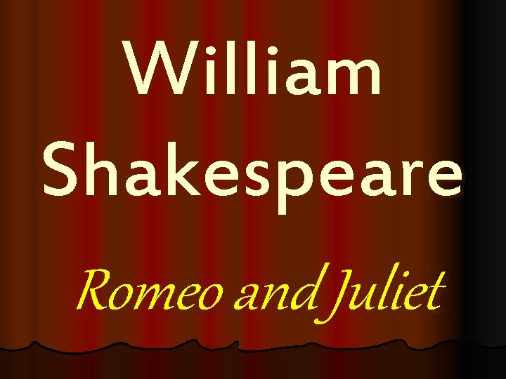 William Shakespeare Romeo and Juliet 