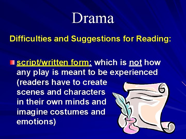 Drama Difficulties and Suggestions for Reading: script/written form: which is not how any play