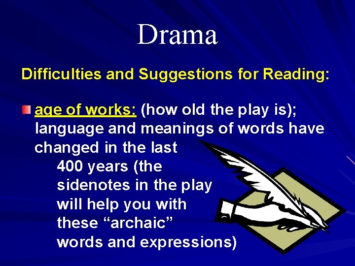 Drama Difficulties and Suggestions for Reading: age of works: (how old the play is);