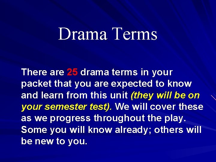 Drama Terms There are 25 drama terms in your packet that you are expected